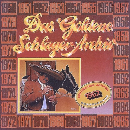 Das goldene Schlager-Archiv: Die Hits des Jahres 1962