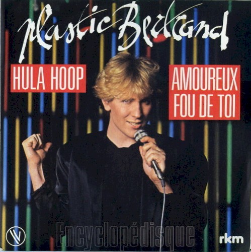 Hula Hoop / Amoureux fou de toi