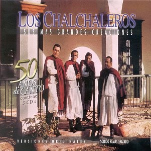Sus Mas Grandes Creaciones: Homenaje a Los Chalchaleros 50 Años de Canto