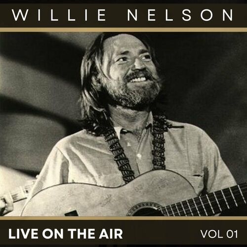 Willie Nelson Live on Air, Vol. 1