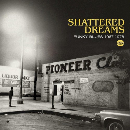 Shattered Dreams: Funky Blues 1967–1978