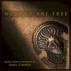 Now We Are Free - Music from Gladiator