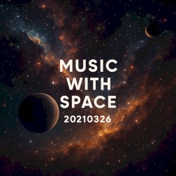 Music With Space: 20210326