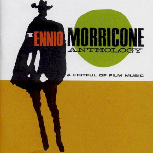 The Ennio Morricone Anthology: A Fistful of Film Music