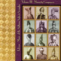 Music of the Sultans, Sufis & Seraglio, Volume IV: Ottoman Suite