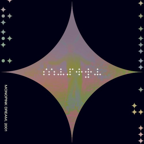 Monopink Dream, 2001