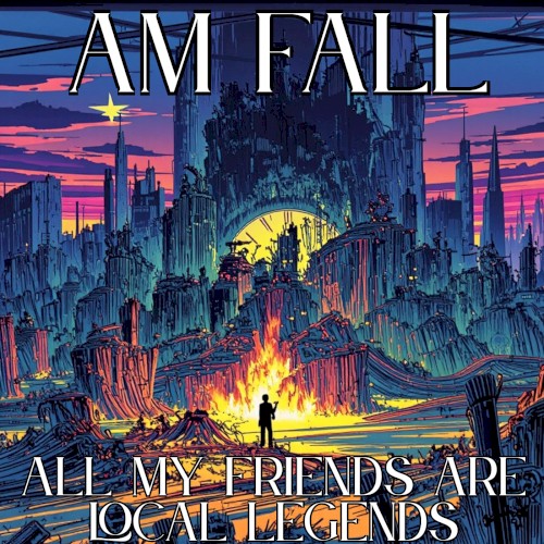 All My Friends Are Local Legends