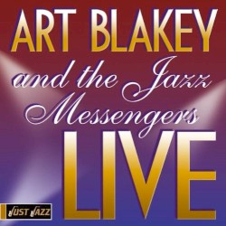 Just Jazz: Art Blakey and the Jazz Messengers Live