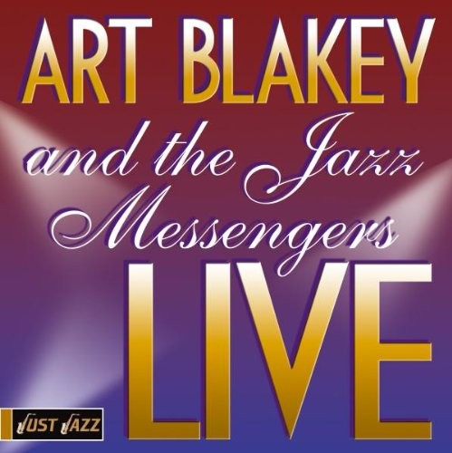 Just Jazz: Art Blakey and the Jazz Messengers Live