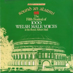 Sound an Alarm! The Fifth Festival of 1,000 Welsh Male Voices
