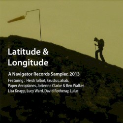 Latitude & Longitude: A Navigator Records Sampler 2013
