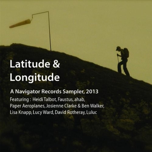 Latitude & Longitude: A Navigator Records Sampler 2013
