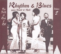 Rhythm & Blues Goes Rock ’n’ Roll, Volume 2