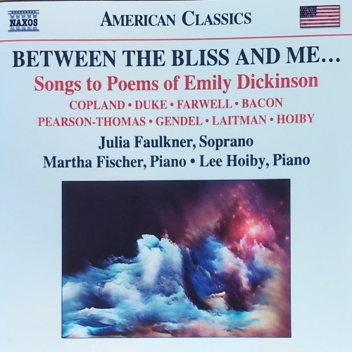 Between the Bliss and Me... (Songs to Poems of Emily Dickinson)