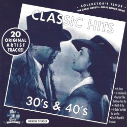 Classic Hits: 30’s & 40’s