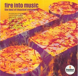 Fire Into Music - The Best Of Impulse! Volume III