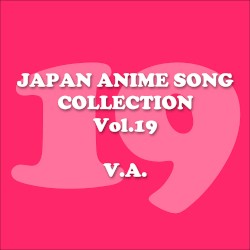 Japan Animesong Collection Vol. 19 [Anison Japan]