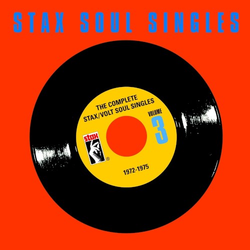 The Complete Stax-Volt Soul Singles, Volume 3: 1972-1975