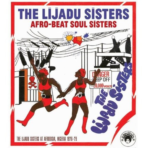 Afro-Beat Soul Sisters: The Lijadu Sisters At Afrodisia, Nigeria, 1976-79