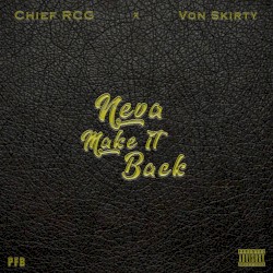 Neva Make It Back