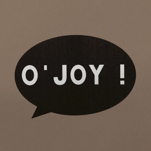 O’JOY!