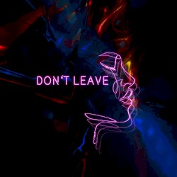 Don't Leave