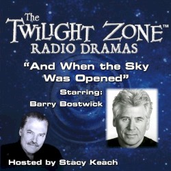 The Twilight Zone Radio Dramas, "And When the Sky Was Opened"