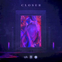 Closer