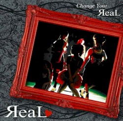 Change Your ЯeaL