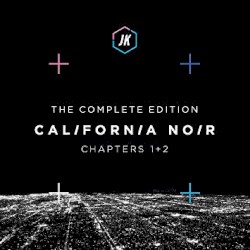 California Noir - The Complete Edition - Chapters 1+2