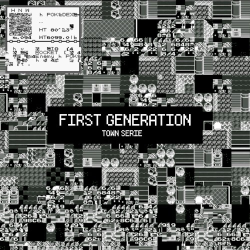 First Generation ~ Town Serie