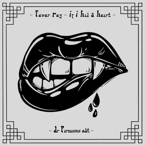 If I had a Heart (Dr Parnassus Heartless Edit)
