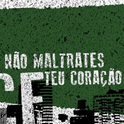 Não Maltrates Teu Coração
