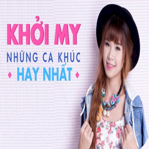 Tuyển tập nhạc hay nhất Khởi My
