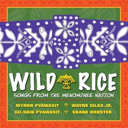 Wild Rice: Songs From the Menominee Nation