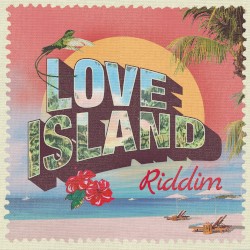 Love Island Riddim