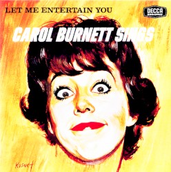 Carol Burnett Remembers How They Stopped the Show / Let Me Entertain You: Carol Burnett Sings