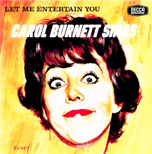 Carol Burnett Remembers How They Stopped the Show / Let Me Entertain You: Carol Burnett Sings