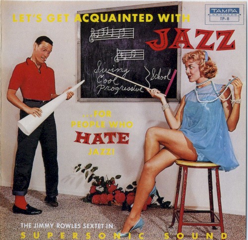 Let's Get Acquainted With Jazz ...For People Who Hate Jazz!