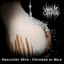 Greatest Hits: Covered in Milk
