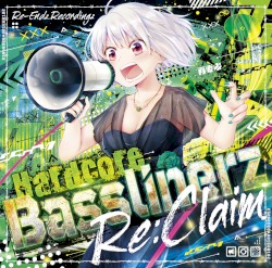 Hardcore Basslinerz Re:Claim
