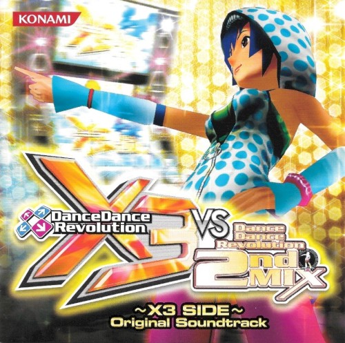 DanceDanceRevolution X3 VS 2ndMIX 〜X3 SIDE〜 Original Soundtrack