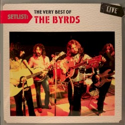 Setlist: The Very Best of The Byrds – Live