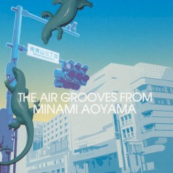 THE AIR GROOVES FROM MINAMI AOYAMA