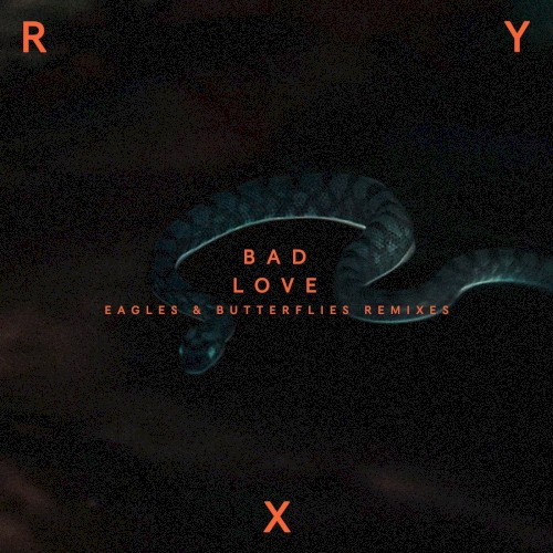 Bad Love (Eagles & Butterflies remix)