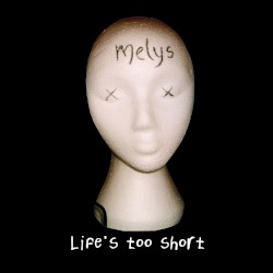 Life’s Too Short