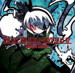 THE DAY THE WORLD WENT AWAY EP