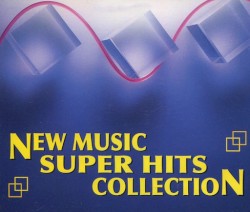 NEW MUSIC SUPER HITS COLLECTION