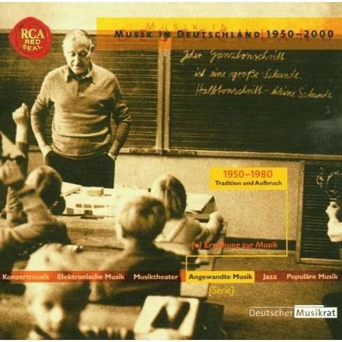 Musik in Deutschland 1950-2000, Vol. 27: Erziehung zur Musik: 1950-1980: Tradition und Aufbruch
