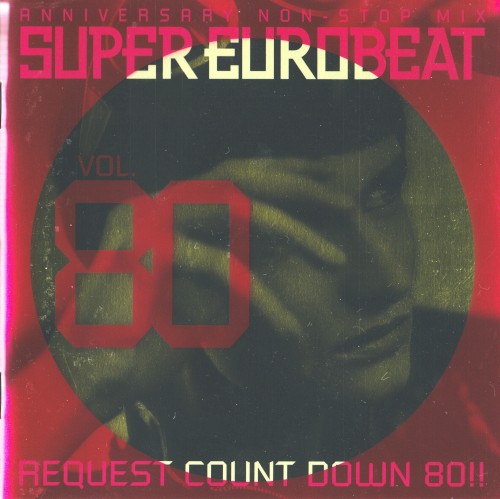Super Eurobeat, Vol. 80: Anniversary Non‐Stop Mix Request Count Down 80!!